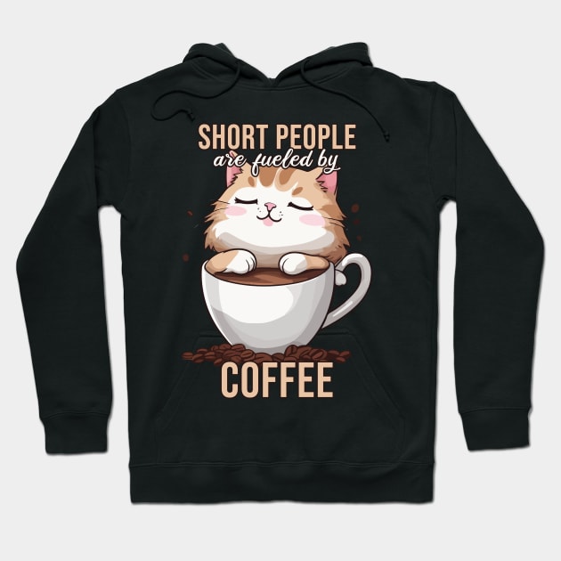 Short People are Fueled by Coffee, Funny Kawaii Cat Hoodie by Rishirt